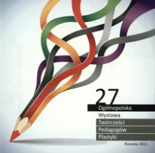 27 Ogólnopolska Wystawa Twórczości Pedagogów Plastyki [Katalog]