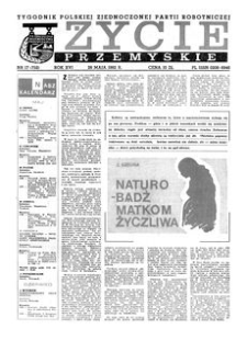Życie Przemyskie : tygodnik Polskiej Zjednoczonej Partii Robotniczej. 1982, R. 16, nr 17 (752) (26 maja)