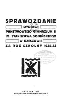 Sprawozdanie Dyrekcji Państwowego II Gimnazjum im. Stanisława Sobińskiego w Rzeszowie za rok szkolny 1932/33