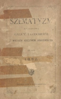 Szematyzm Królestwa Galicyi i Lodomeryi z Wielkiem Księstwem Krakowskiem na rok 1882