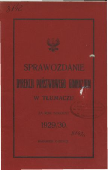 Sprawozdanie Dyrekcji Państwowego Gimnazjum w Tłumaczu za rok szkolny 1929/30