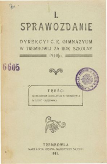 Sprawozdanie Dyrekcyi C. K. Gimnazyum w Trembowli za rok szkolny 1910/11