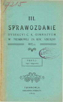 Sprawozdanie Dyrekcyi C. K. Gimnazyum w Trembowli za rok szkolny 1912/13