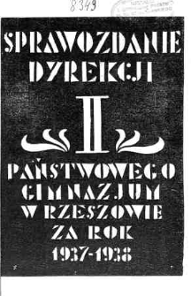 Sprawozdanie Dyrekcji II Państwowego Gimnazjum w Rzeszowie za rok 1937/38