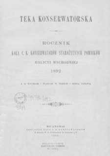 Teka Konserwatorska : rocznik Koła c. k. Konserwatorów Starożytnych Pomników Galicyi Wschodniej. 1892