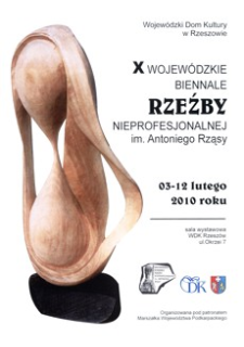 X Wojewódzkie Biennale Rzeźby Nieprofesjonalnej im. Antoniego Rząsy [Plakat]