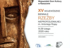 XV Wojewódzkie Biennale Rzeźby Nieprofesjonalnej im. Antoniego Rząsy [Plakat]