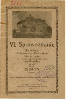 Sprawozdanie Dyrekcji Państwowego Gimnazjum Klasycznego im. Henryka Sienkiewicza we Wrześni za rok szkolny 1924/25