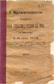 Sprawozdanie Dyrekcyi Prywatnego Gimnazyum z polskim językiem wykładowym w Zbarażu za rok szkolny 1911/12
