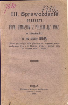 Sprawozdanie Dyrekcyi Prywatnego Gimnazyum z polskim językiem wykładowym w Zbarażu za rok szkolny 1913/14