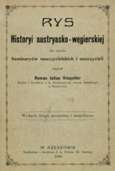 Rys Historyi austryacko - węgierskiej dla użytku Seminaryów nauczycielskich i nauczycieli