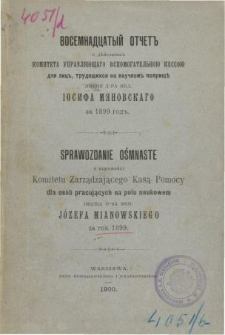 Sprawozdanie z czynności Komitetu zarządzającego kasą pomocy dla osób pracujących na polu naukowym om. dr medycyny Józefa Mianowskiego za rok 1899