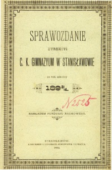 Sprawozdanie Dyrekcyi C. K. Gimnazyum w Stanisławowie za rok szkolny 1893/94