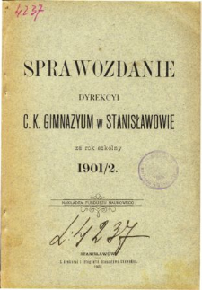 Sprawozdanie Dyrekcyi C. K. Gimnazyum w Stanisławowie za rok szkolny 1900/01