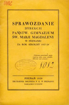 Sprawozdanie Państwowego Gimnazjum Św. Marji Magdaleny w Poznaniu za rok szkolny 1927/28