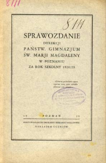 Sprawozdanie Państwowego Gimnazjum Św. Marji Magdaleny w Poznaniu za rok szkolny 1928/29