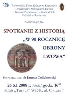 Spotkanie z historią : „W 90 rocznicę obrony Lwowa” [Afisz]