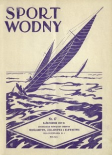 Sport Wodny : dwutygodnik, poświęcony sprawom wioślarstwa, żeglarstwa i pływactwa. 1929, R. 5, nr 17 (październik)