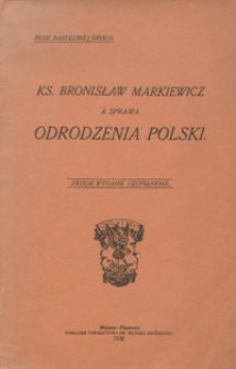 Ks. Bronisław Markiewicz a sprawa odrodzenia Polski