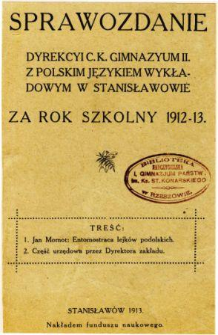 Sprawozdanie Dyrekcyi C. K. II Gimnazyum z polskim językiem wykładowym w Stanisławowie za rok szkolny 1912/13