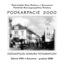 Podkarpacie 2000 : Ogólnopolski Konkurs Fotograficzny
