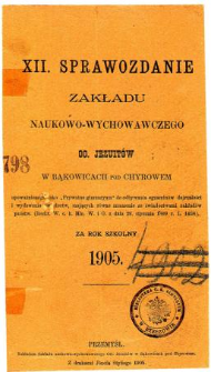 Sprawozdanie Zakładu Naukowo-Wychowawczego OO. Jezuitów w Bąkowicach pod Chyrowem za rok szkolny 1905