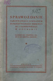 Sprawozdanie Państwowego Gimnazjum Humanistycznego Męskiego im. J. Paderwskiego w Poznaniu za okres 1921/28