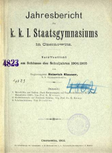 Jahresbericht des K. K. I. Staatsgymnasiums in Czernowitz am Shlusse des Schuljahres 1904/05