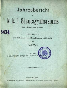 Jahresbericht des K. K. I. Staatsgymnasiums in Czernowitz am Shlusse des Schuljahres 1908/09