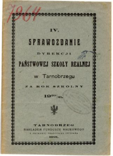 Sprawozdanie Dyrekcji Państwowej Szkoły Realnej w Tarnobrzegu za rok szkolny 1920/21