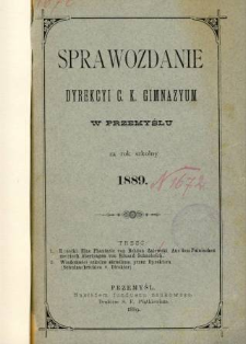 Sprawozdanie Dyrekcyi C. K. Gimnazyum w Przemyślu za rok szkolny 1889