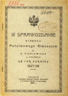 Sprawozdanie Dyrekcji Państwowego Gimnazjum im. A. Mickiewicza w Prużanie za rok szkolny 1927/28