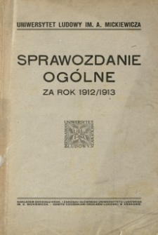 Uniwersytet Ludowy im. A. Mickiewicza : sprawozdanie ogólne za rok 1912/1913