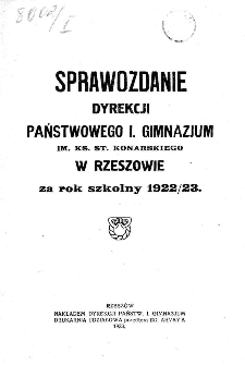 Sprawozdanie Dyrekcji Państwowego I Gimnazjum im. ks. St. Konarskiego w Rzeszowie za rok szkolny 1922/23