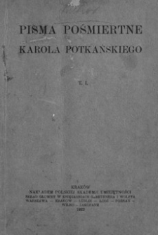 Pisma pośmiertne Karola Potkańskiego. T. 1