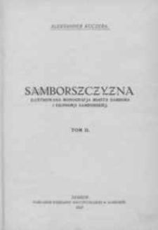 Samborszczyzna : ilustrowana monografja miasta Sambora i ekonomji samborskiej. T. 2