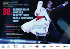 38. Ogólnopolski Konkurs Tradycyjnego Tańca Ludowego 2022 [Plakat]