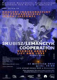 Koncert inauguracyjny VIII Podkarpackiej Jesieni Jazzowej : Skubisz/Lemańczyk Cooperation : Stories about life and love : premiera płyty [Plakat]