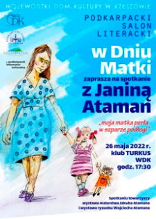 [Spotkanie z Janiną Ataman : „moja matka perła w szparze podłogi”] [Plakat]