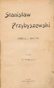 Stanisław Przybyszewski : studyum literackie