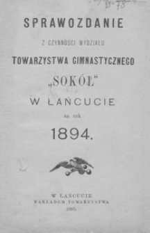 Sprawozdanie z czynności Wydziału Towarzystwa Gimnastycznego "Sokół" w Łańcucie za rok 1894