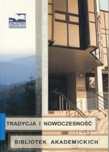 Tradycja i nowoczesność bibliotek akademickich : materiały z ogólnopolskiej konferencji naukowej Rzeszów-Czarna, 1-3 czerwca 2005