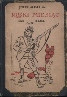 Ruski miesiąc : 1/XI-22/XI 1918 : ilustrowany opis walk listopadowych we Lwowie z 2 mapami