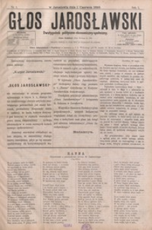 Głos Jarosławski : dwutygodnik polityczno-ekonomiczno-społeczny. 1893, R. 1, nr 1-14