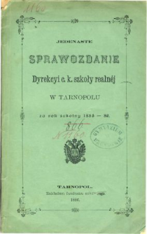 Sprawozdanie Dyrekcyi C. K. Szkoły Realnej w Tarnopolu za rok szkolny 1885/86