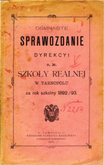 Sprawozdanie Dyrekcyi C. K. Szkoły Realnej w Tarnopolu za rok szkolny 1892/93