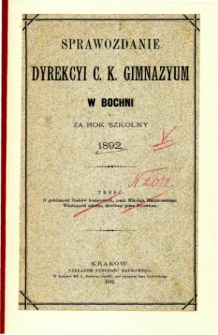 Sprawozdanie Dyrekcyi C. K. Gimnazyum w Bochni za rok szkolny 1892