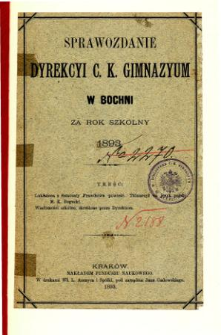 Sprawozdanie Dyrekcyi C. K. Gimnazyum w Bochni za rok szkolny 1893