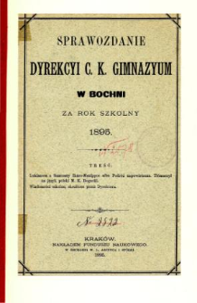 Sprawozdanie Dyrekcyi C. K. Gimnazyum w Bochni za rok szkolny 1895