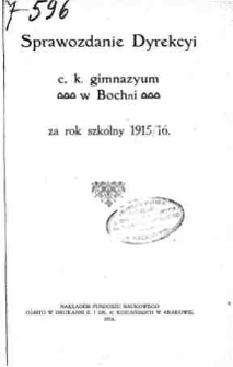 Sprawozdanie Dyrekcyi C. K. Gimnazyum w Bochni za rok szkolny 1915/16